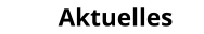 Aktuelles